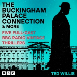 Book cover of The Buckingham Palace Connection and more by Ted Willis