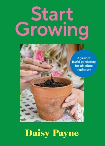 Book cover of Start Growing by Daisy Payne