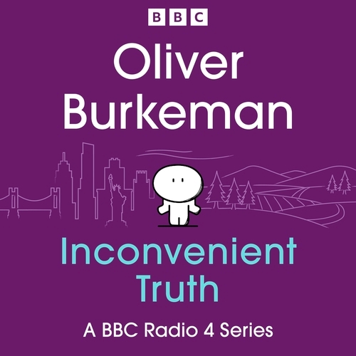 Book cover of Oliver Burkeman’s Inconvenient Truth by Oliver Burkeman