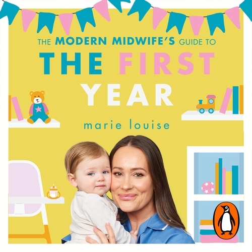 Book cover of The Modern Midwife's Guide to the First Year by Marie Louise