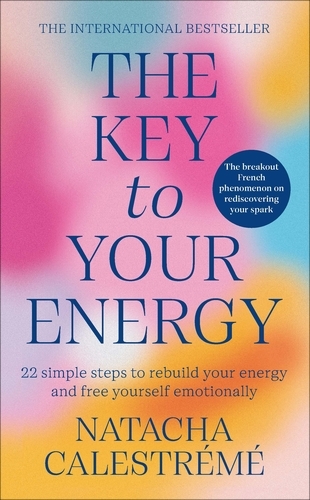 Book cover of The Key To Your Energy by Natacha Calestreme