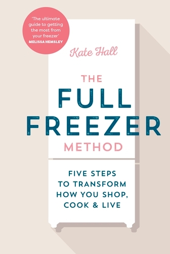Book cover of The Full Freezer Method by Kate Hall