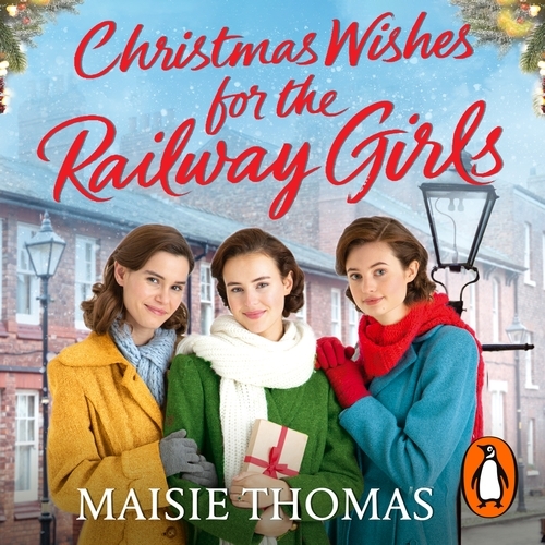 Book cover of Christmas Wishes for the Railway Girls by Maisie Thomas