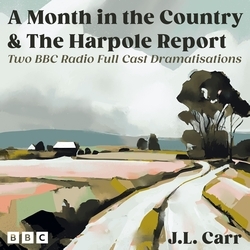 Book cover of J.L. Carr: A Month in the Country and The Harpole Report by J.L. Carr