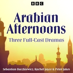 Book cover of Arabian Afternoons by Sebastien Baczkiewicz, Rachel Joyce, Peter Jukes