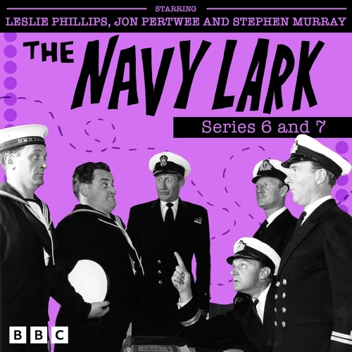 Book cover of The Navy Lark: Series 6 and 7 by Lawrie Wyman