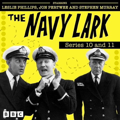 Book cover of The Navy Lark: Series 10 and 11 by Lawrie Wyman
