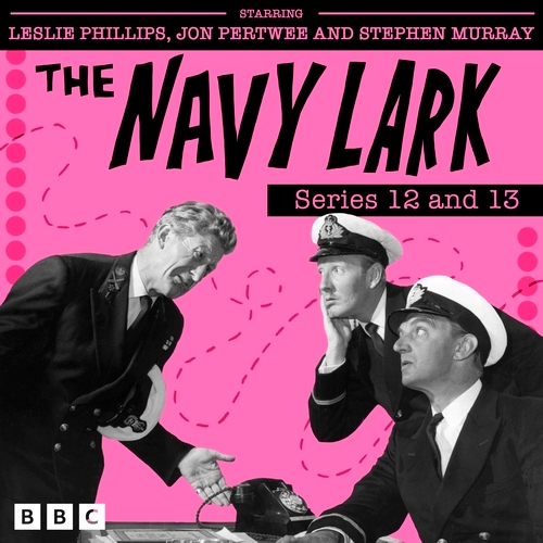 Book cover of The Navy Lark: Series 12 and 13 by Lawrie Wyman