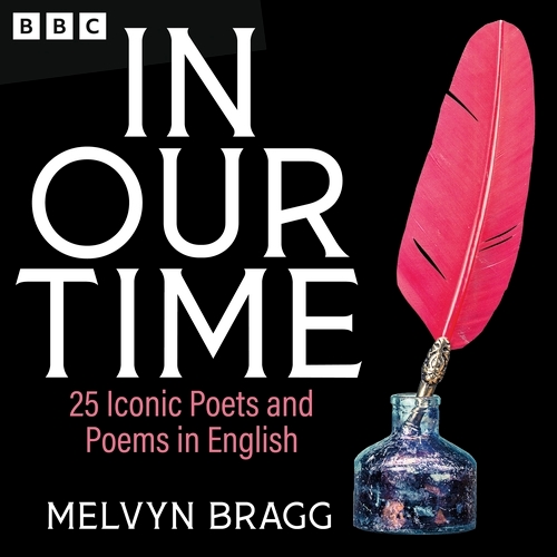 Book cover of In Our Time: 25 Iconic Poets and Poems in English by Melvyn Bragg