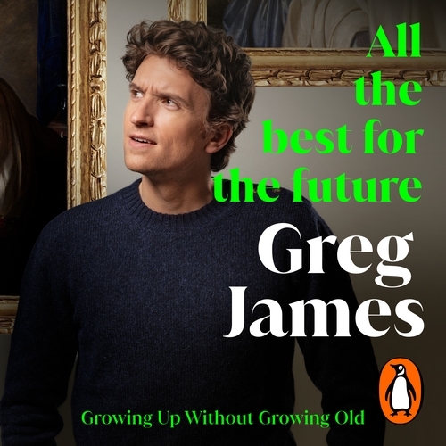 Book cover of All the Best for the Future by Greg James