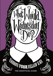 Book cover of What Would Wednesday Do? by Pop Press