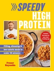 Book cover of Speedy High Protein by Fraser Reynolds