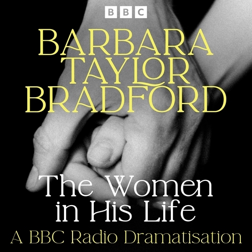 Book cover of The Women in His Life by Barbara Taylor Bradford
