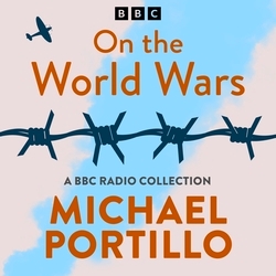 Book cover of Michael Portillo: On the World Wars by Michael Portillo