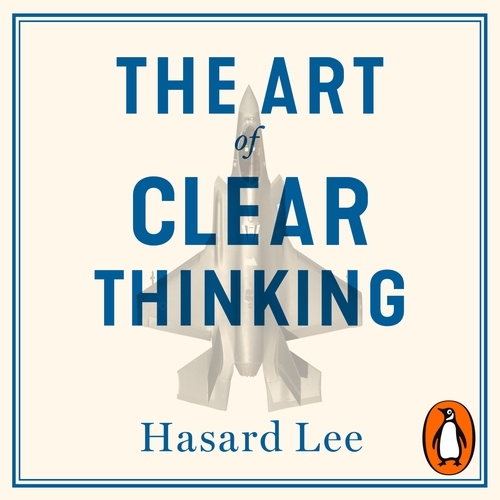 Book cover of The Art of Clear Thinking by Hasard Lee