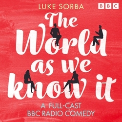 Book cover of The World As We Know It by Luke Sorba