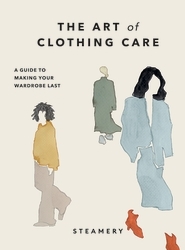 Book cover of The Art of Clothing Care by Steamery