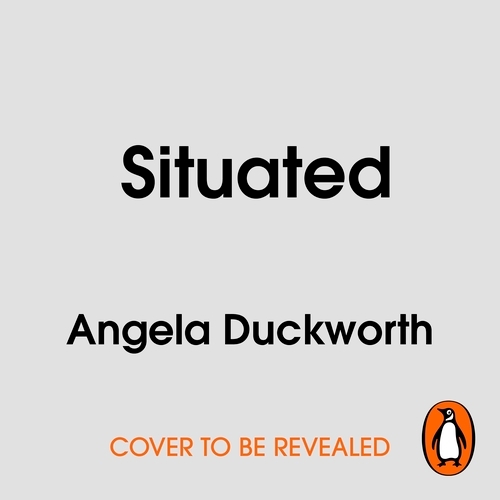 Book cover of Situated by Angela Duckworth