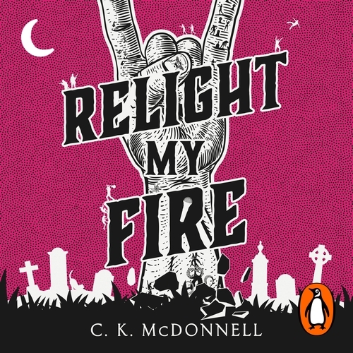 Book cover of Relight My Fire by C. K. McDonnell