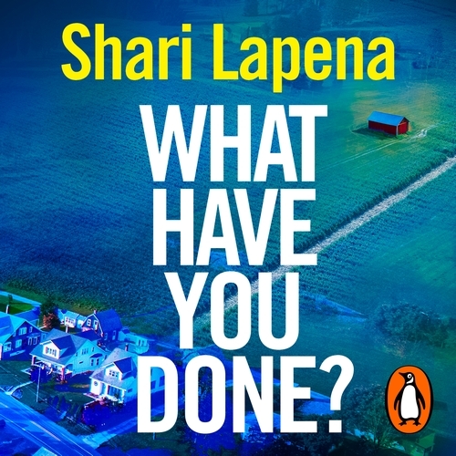 Book cover of What Have You Done? by Shari Lapena