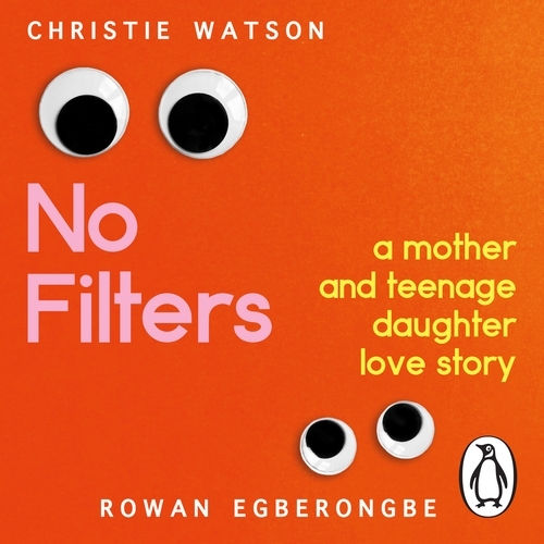 Book cover of No Filters by Christie Watson, Rowan Egberongbe