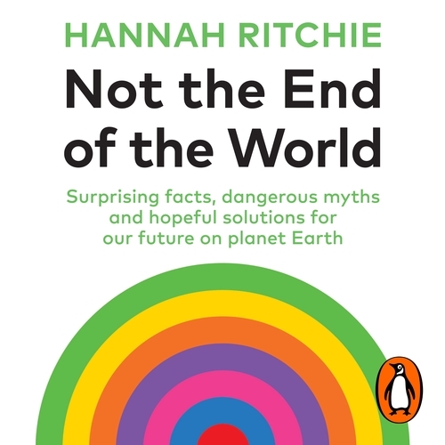 Book cover of Not the End of the World by Hannah Ritchie