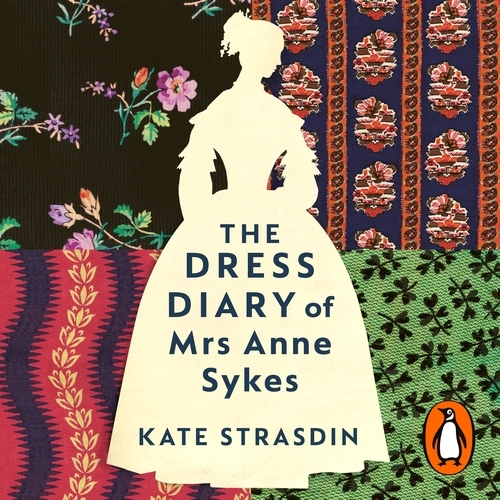 Book cover of The Dress Diary of Mrs Anne Sykes by Kate Strasdin