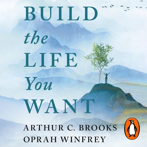 Book cover of Build the Life You Want by Oprah Winfrey, Arthur C Brooks