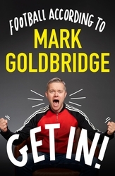 Book cover of Get In! by Mark Goldbridge