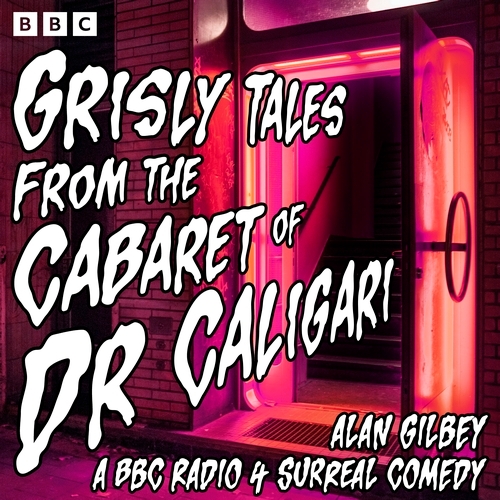 Book cover of Grisly Tales from the Cabaret of Dr Caligari by Alan Gilbey