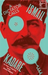 Book cover of A Dictator Calls by Ismail Kadare