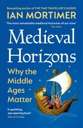 Book cover of Medieval Horizons by Ian Mortimer
