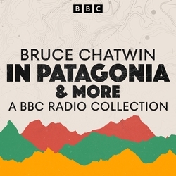 Book cover of Bruce Chatwin: A BBC Radio Collection by Bruce Chatwin