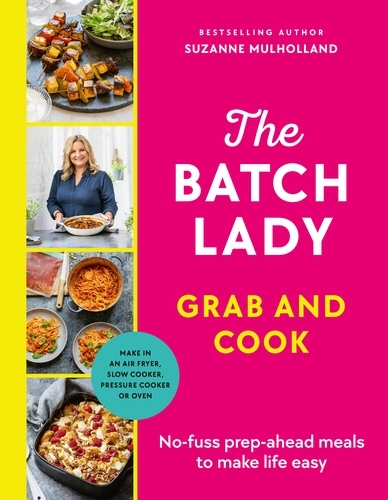 Book cover of The Batch Lady Grab and Cook by Suzanne Mulholland