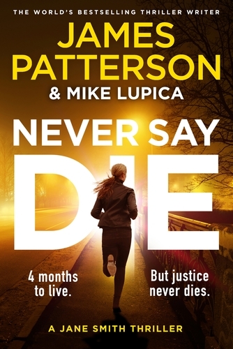 Book cover of Never Say Die by James Patterson