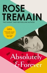 Book cover of Absolutely and Forever by Rose Tremain