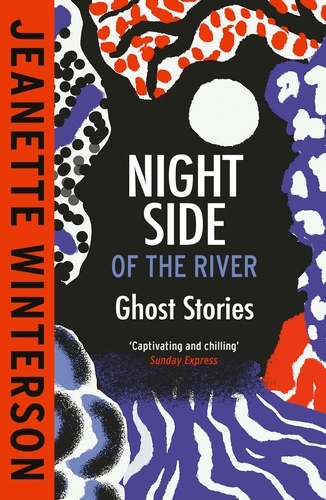 Book cover of Night Side of the River by Jeanette Winterson
