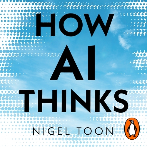 Book cover of How AI Thinks by Nigel Toon