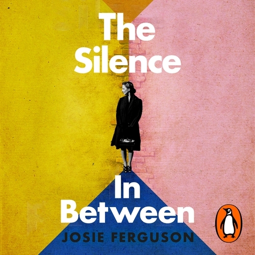 Book cover of The Silence In Between by Josie Ferguson
