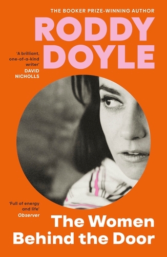 Book cover of The Women Behind the Door by Roddy Doyle