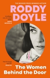 Book cover of The Women Behind the Door by Roddy Doyle