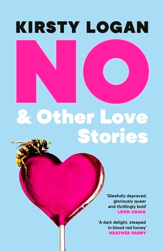Book cover of No & Other Love Stories by Kirsty Logan