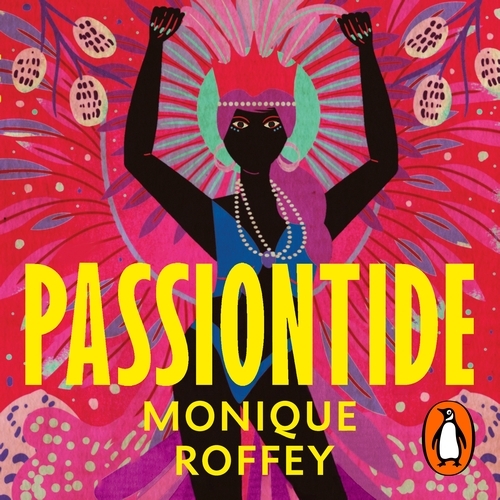 Book cover of Passiontide by Monique Roffey