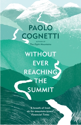Book cover of Without Ever Reaching the Summit by Paolo Cognetti