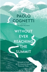 Book cover of Without Ever Reaching the Summit by Paolo Cognetti