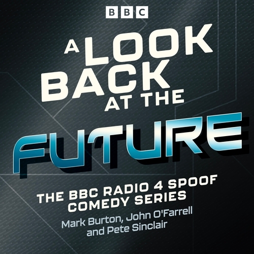 Book cover of A Look Back at the Future by Mark Burton, John O'Farrell, Pete Sinclair