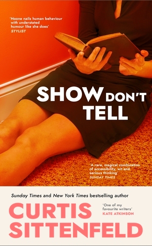 Book cover of Show Don't Tell by Curtis Sittenfeld