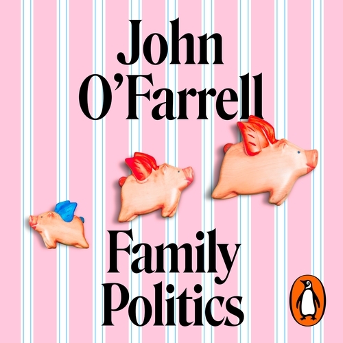 Book cover of Family Politics by John O'Farrell