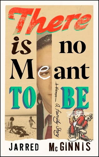 Book cover of There Is No Meant to Be by Jarred McGinnis