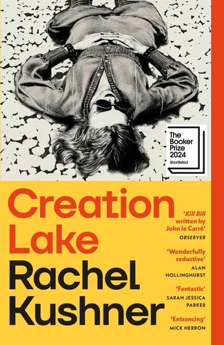 Book cover of Creation Lake by Rachel Kushner